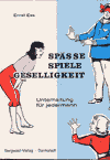 Späße, Spiele, Geselligkeit