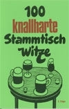 100 knallharte Stammtischwitze (Band 2)